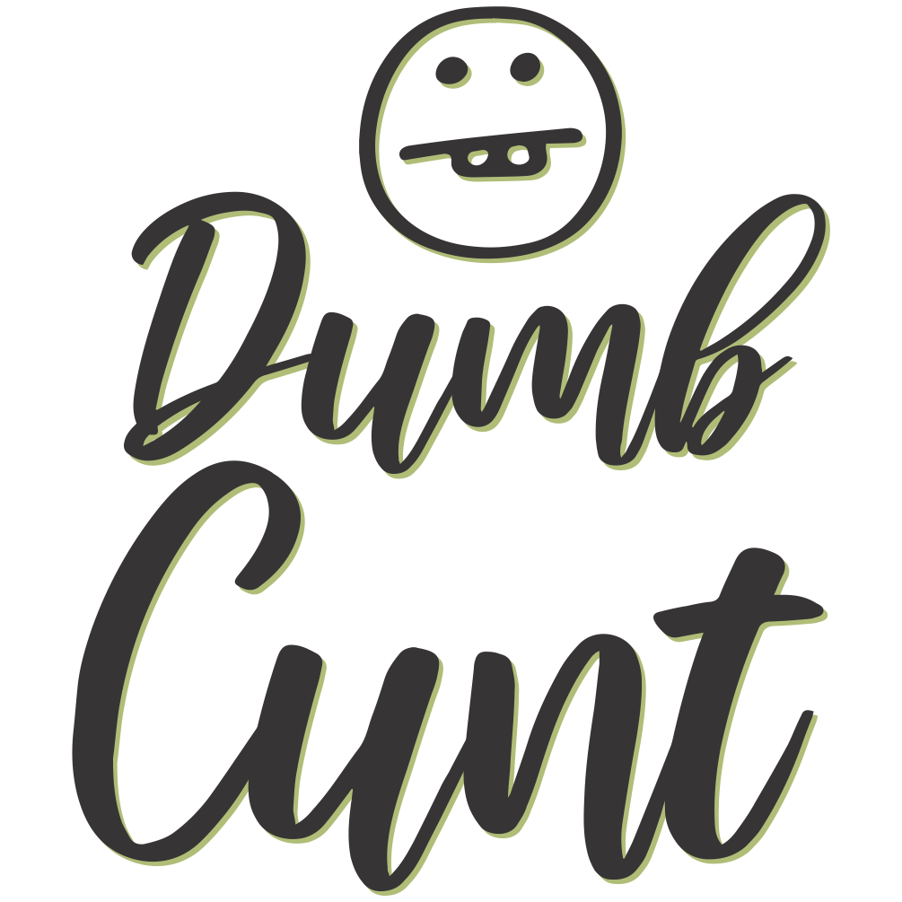Dumb Cunt Coffee Mug - 0