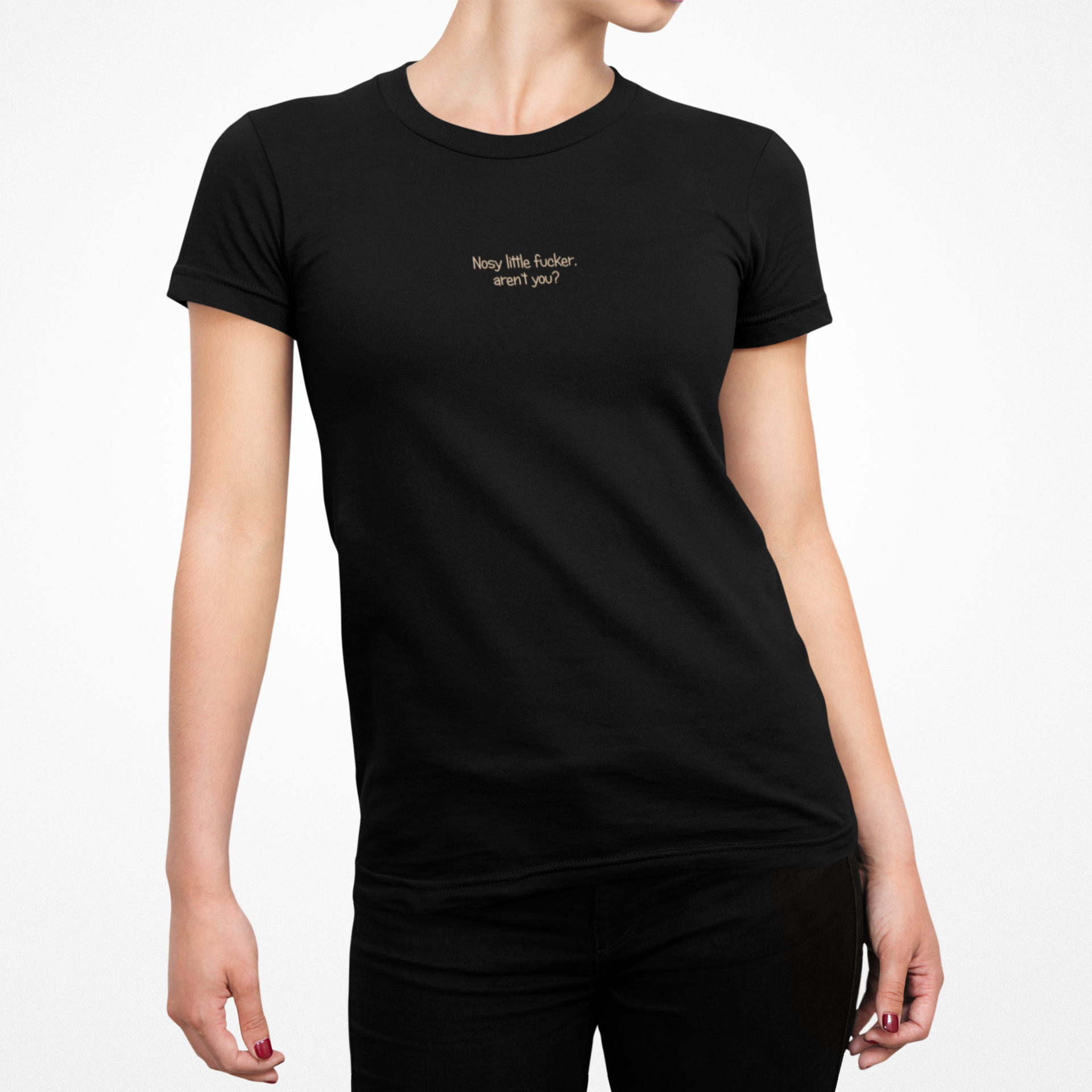 Buy black Nosy Little Fucker Female T-Shirt