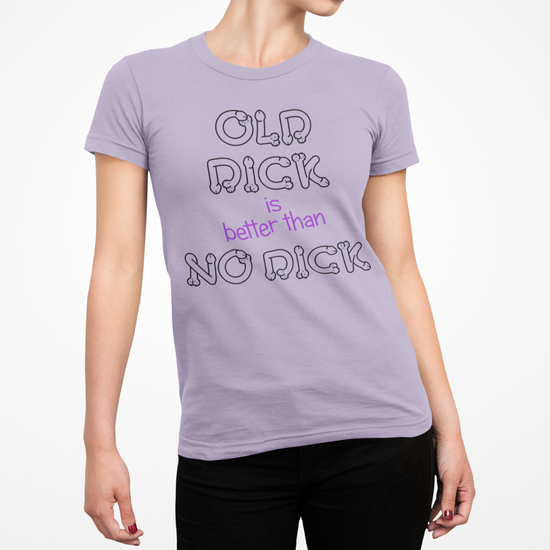 Buy lilac Old Dick is better than No Dick Female T-Shirt