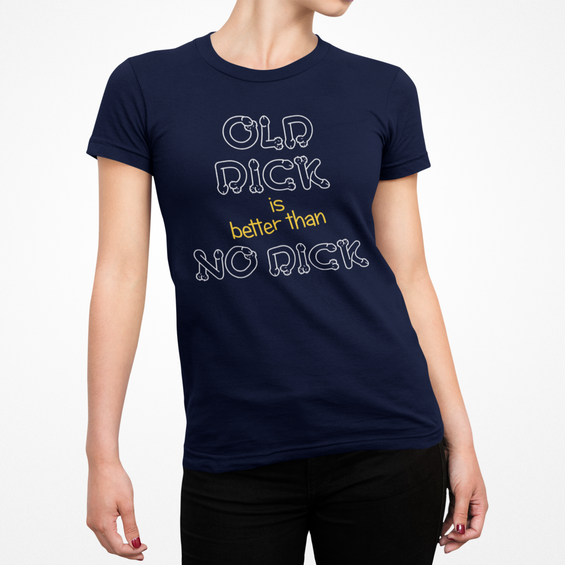 Buy navy Old Dick is better than No Dick Female T-Shirt