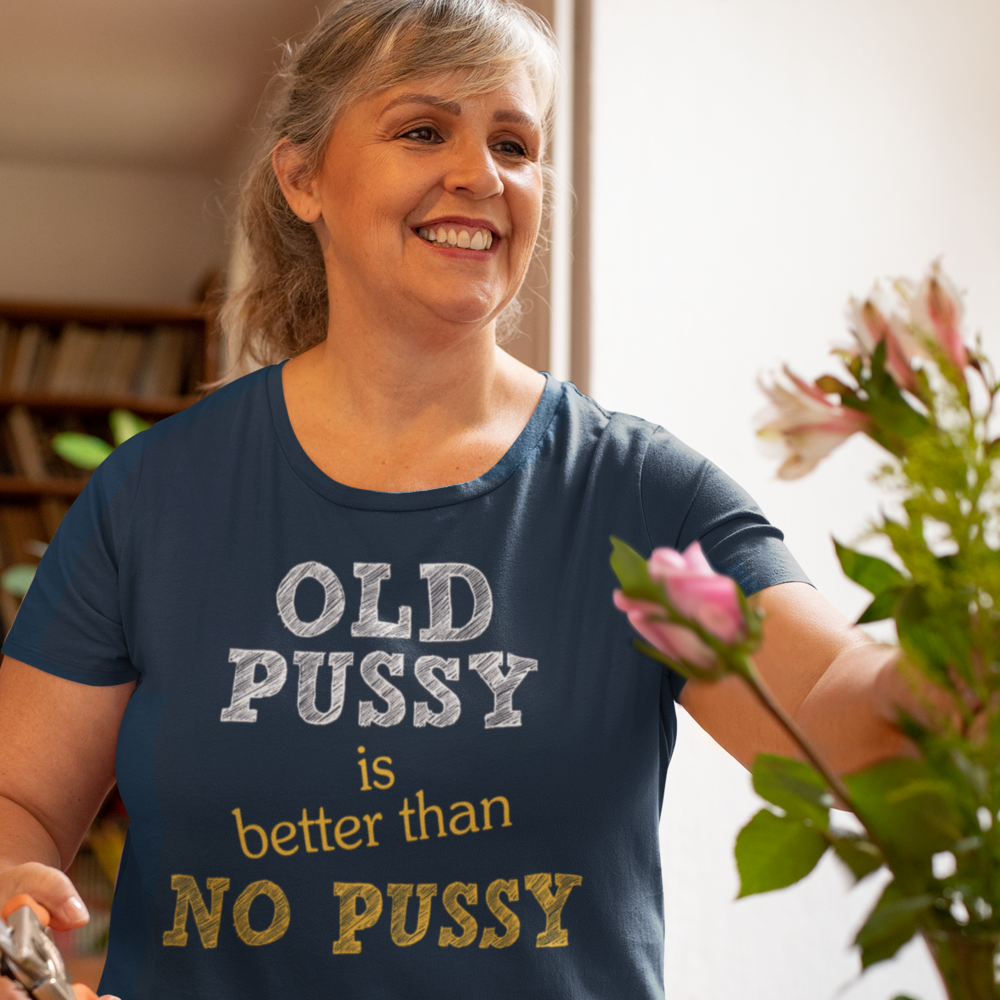 Buy navy Old Pussy is better than no Pussy Female T-Shirt