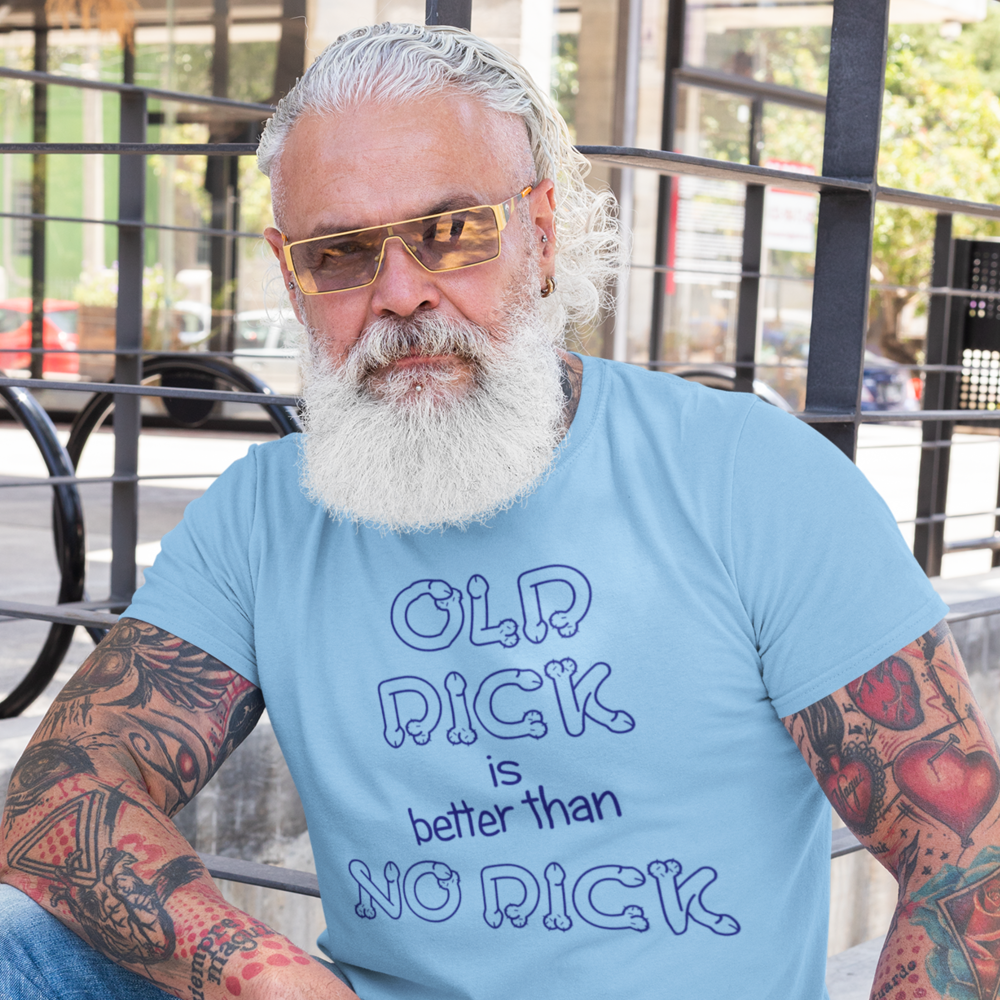 Buy light-blue Old dick is better than no dick Male T-Shirt