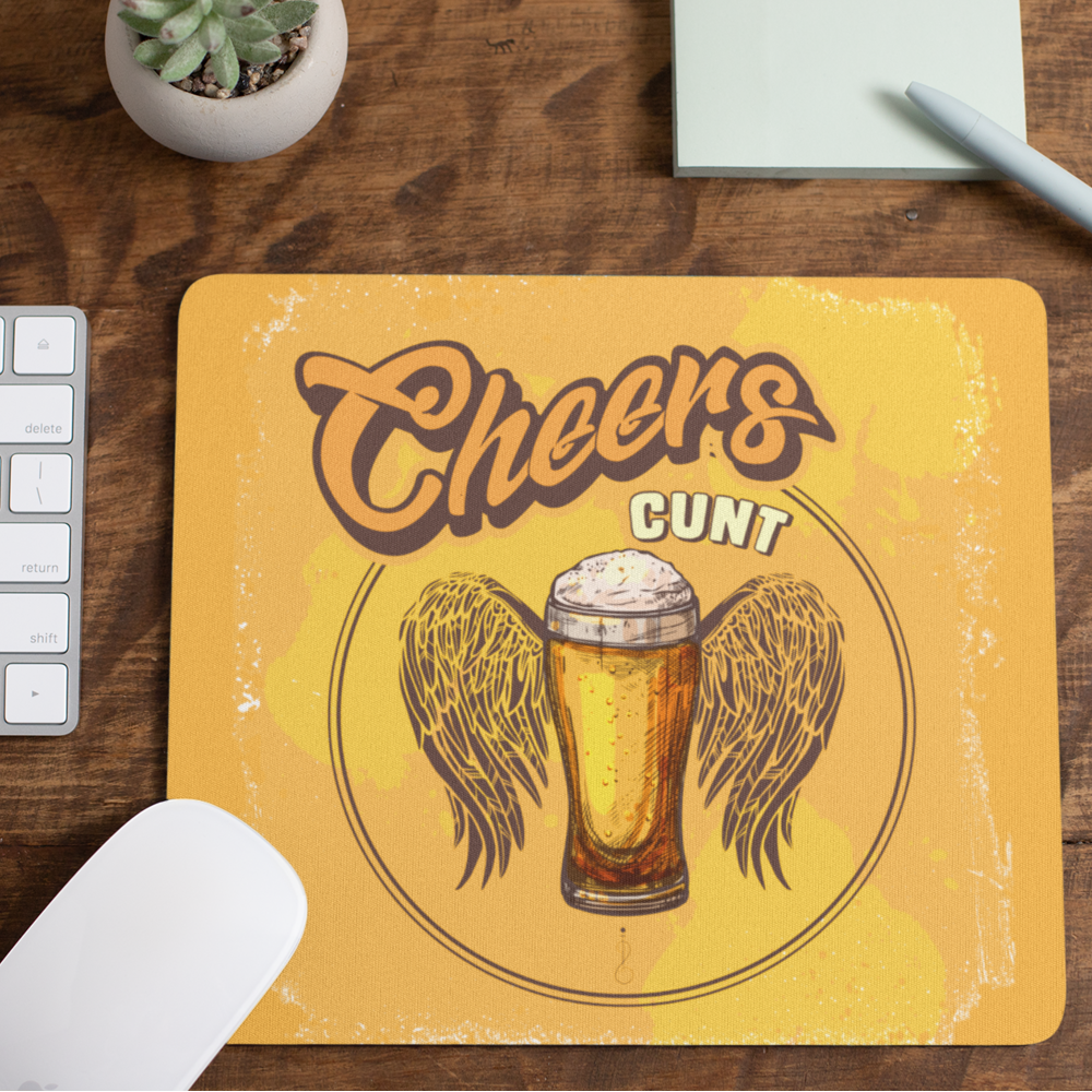 Cheers Cunt Mouse Mat