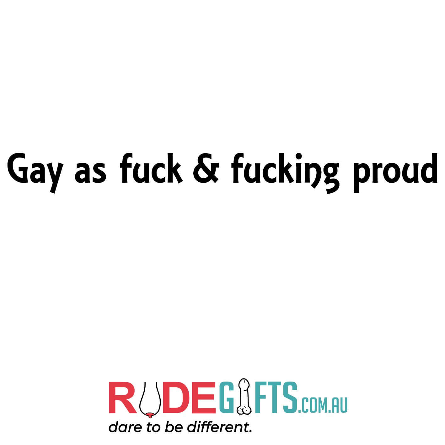 Gay as fuck & fucking proud - 0