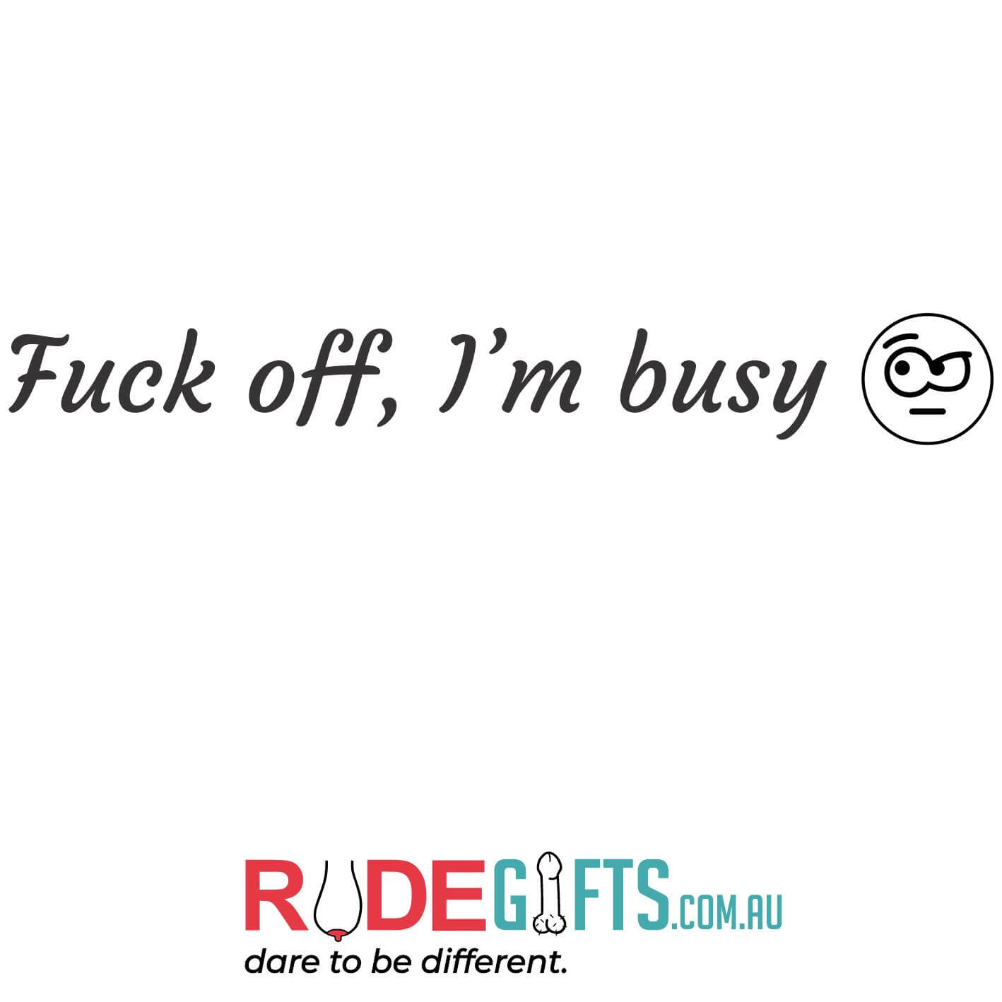 Fuck off, I'm busy - 0