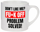 Don't like me? FUCK OFF Coffee Mug-18