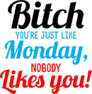 Bitch Nobody Likes You Coffee Mug-2