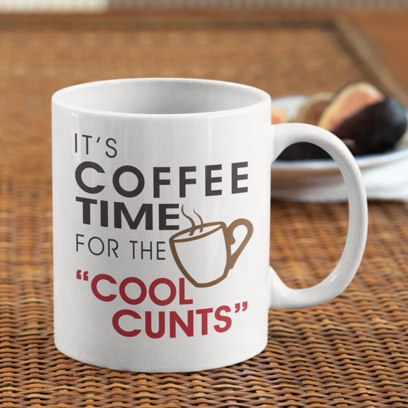 Coffee Time For Cool Cunts Coffee Mug