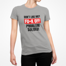 Don't Like Me? Fuck Off Female T-Shirt-3