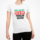 Don't Like Me? Fuck Off Female T-Shirt-6