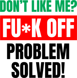 Don't like me? FUCK OFF Coffee Mug - 0