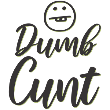 Dumb Cunt Coffee Mug - 0