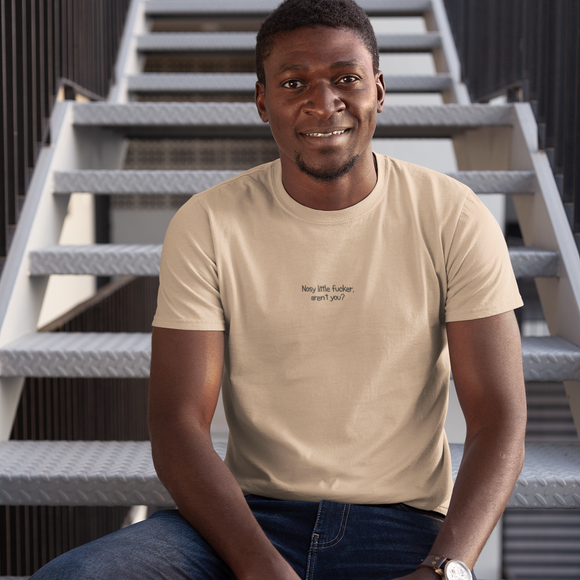 Nosy Little Fucker Male T-Shirt