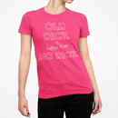 Old Dick is better than No Dick Female T-Shirt-7