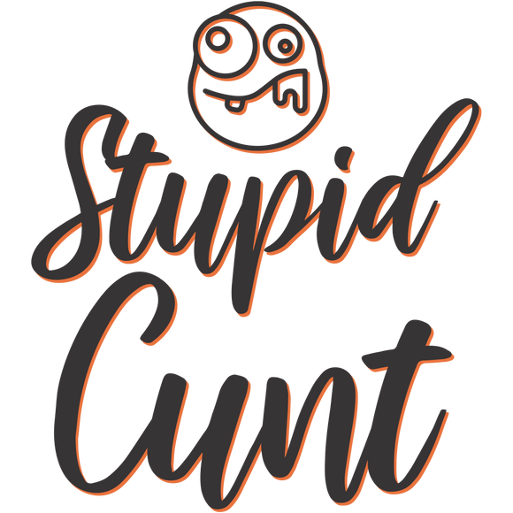 Stupid Cunt Coffee Mug