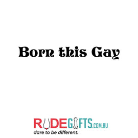 Born this gay - 0
