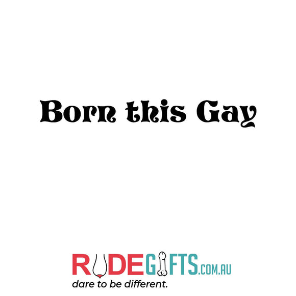 Born this gay