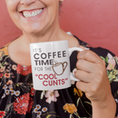 Coffee Time For Cool Cunts Coffee Mug-1