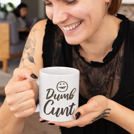 Dumb Cunt Coffee Mug