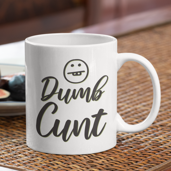 Dumb Cunt Coffee Mug