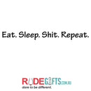 Eat. Sleep. Shit. Repeat.-2