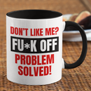 Don't like me? FUCK OFF Coffee Mug-12