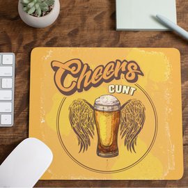 Cheers Cunt Mouse Mat