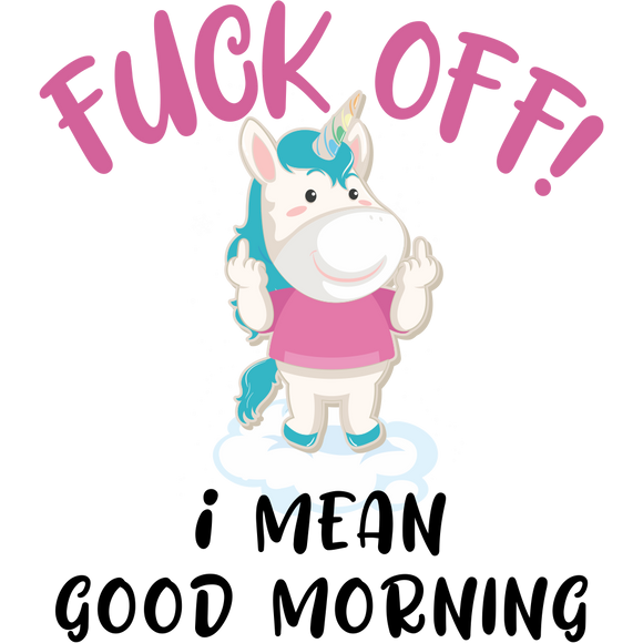 Fuck Off I Mean Good Morning  Cunt Coffee Mug