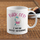 Fuck Off I Mean Good Morning  Cunt Coffee Mug-3