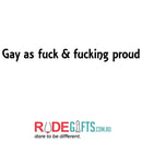Gay as fuck & fucking proud-2