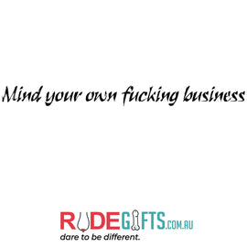 Mind your own fucking business - 0