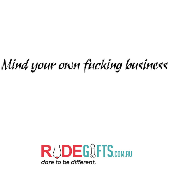 Mind your own fucking business
