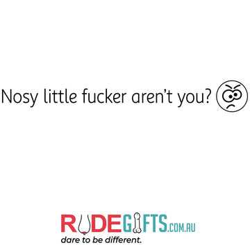 Nosy little fucker aren't you? - 0