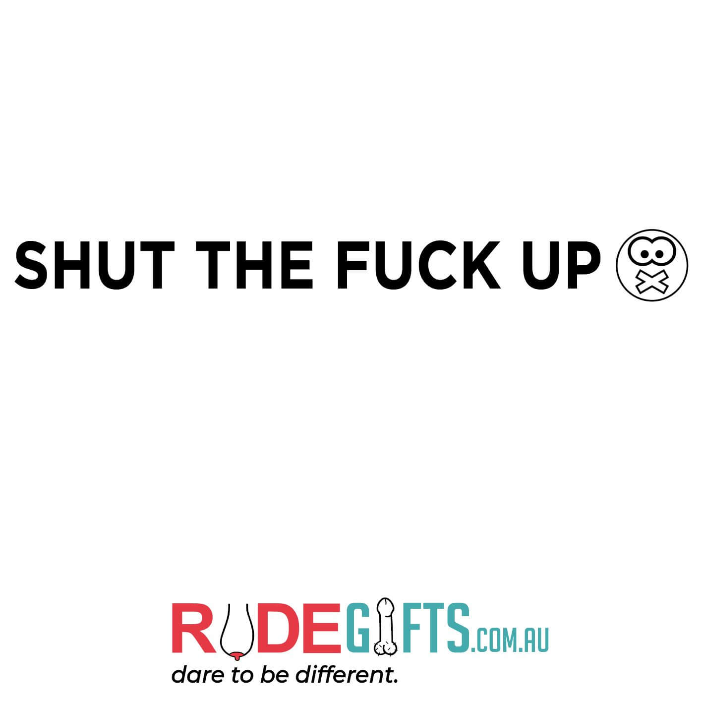Shut the fuck up - 0