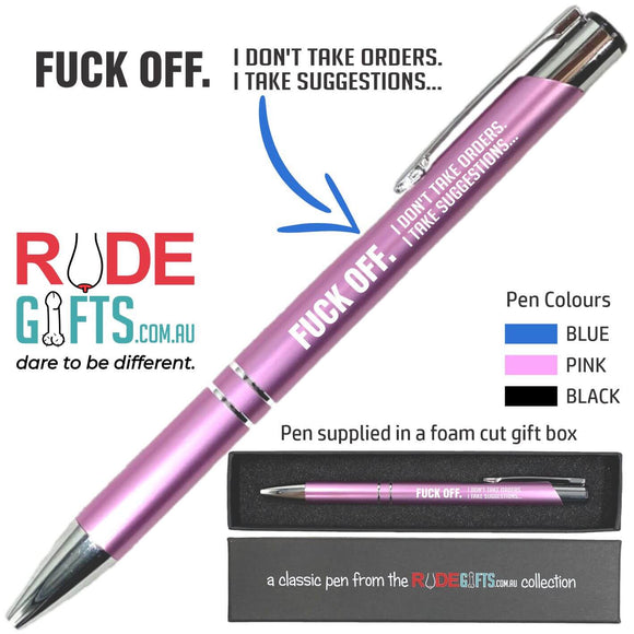 FUCK OFF. I don't take orders. I take suggestions...