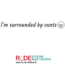 I'm surrounded by cunts-2