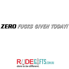 Zero fucks given today! - 0