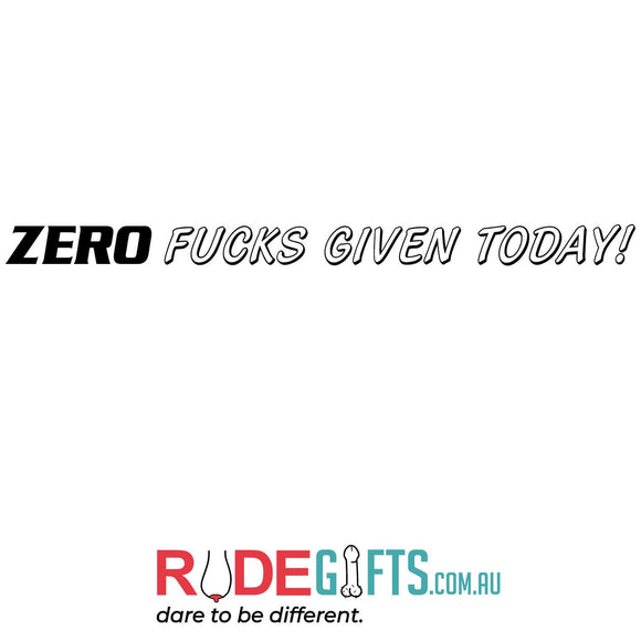 Zero fucks given today!